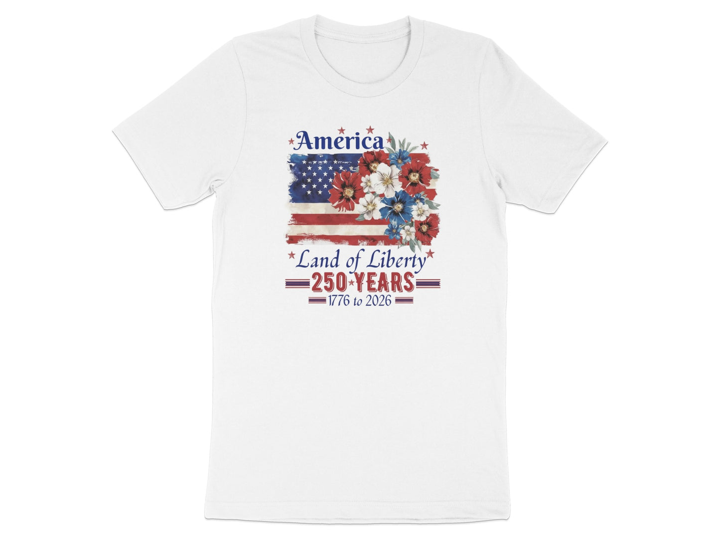 White t-shirt with "America Land of Liberty 250 Years" and floral design.