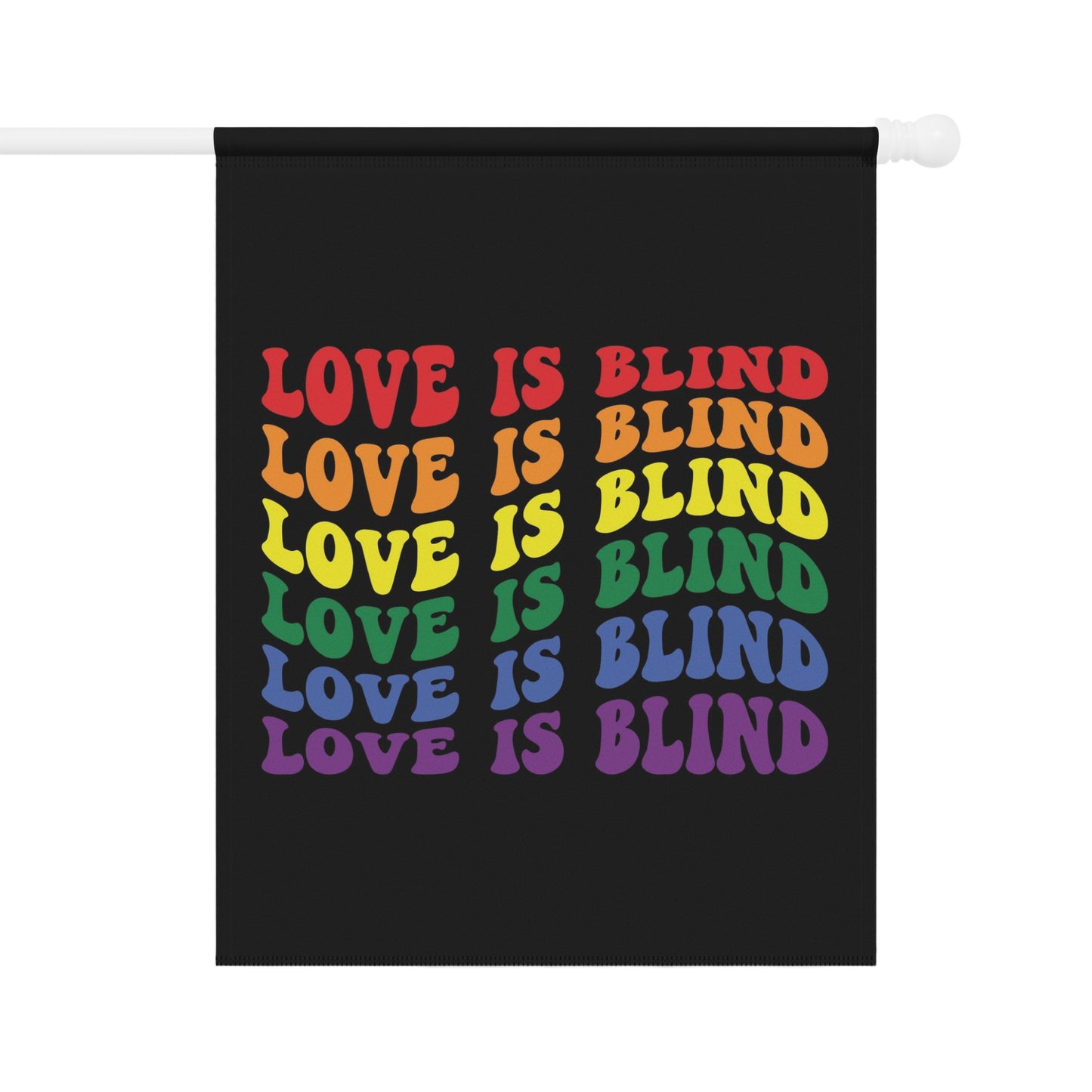 Black flag with rainbow text reading "LOVE IS BLIND".