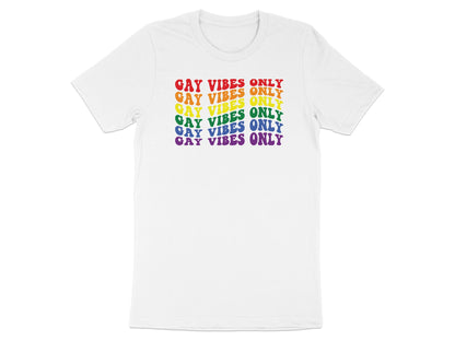 White t-shirt with "GAY VIBES ONLY" printed in rainbow colors.