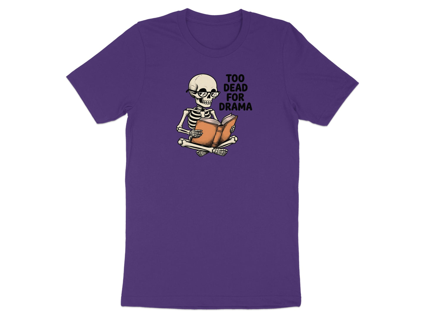 Skeleton reading a book with text "Too Dead For Drama" on a purple t-shirt.