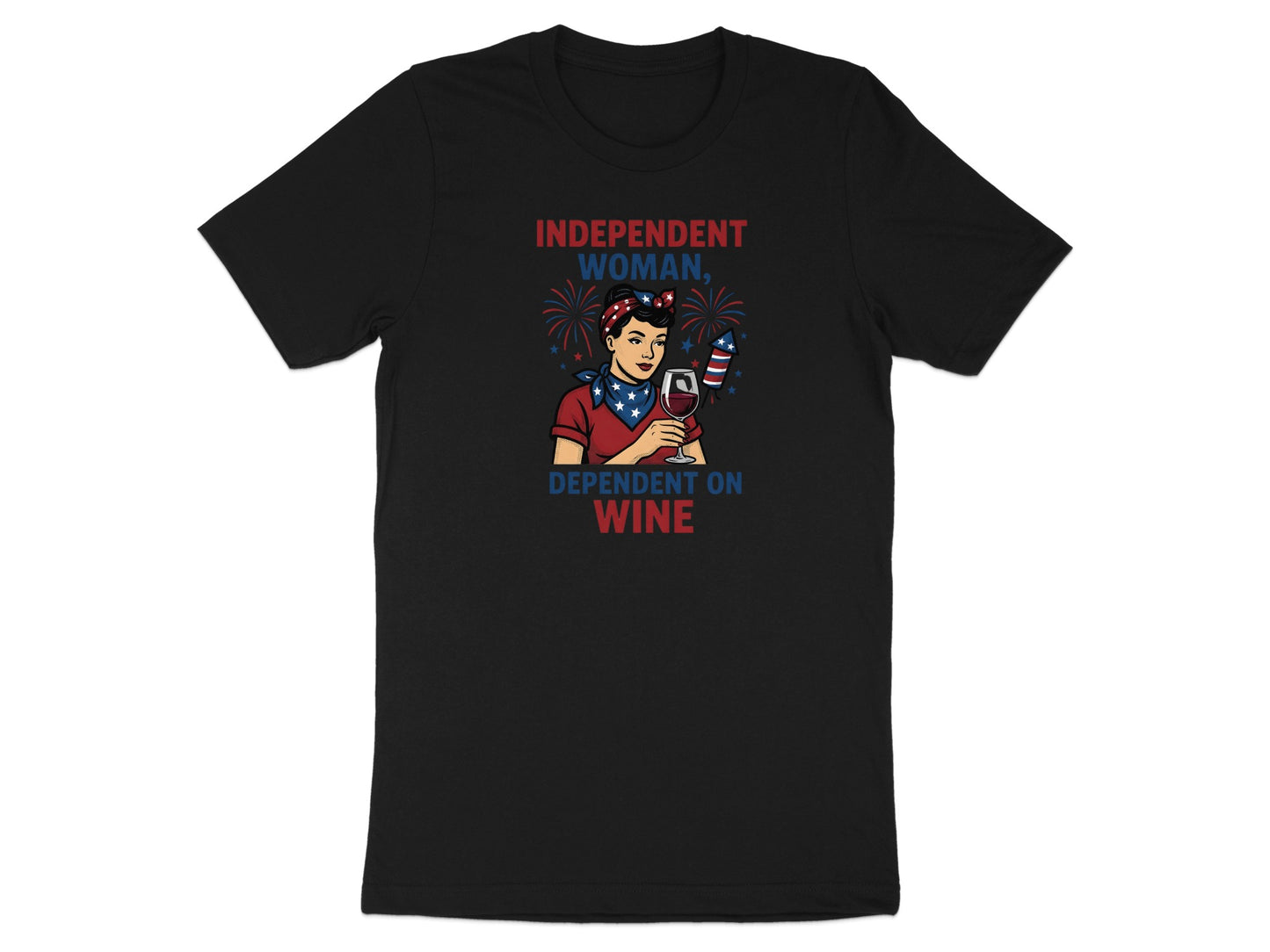 Black t-shirt with "Independent Woman, Dependent on Wine" text and patriotic graphic.