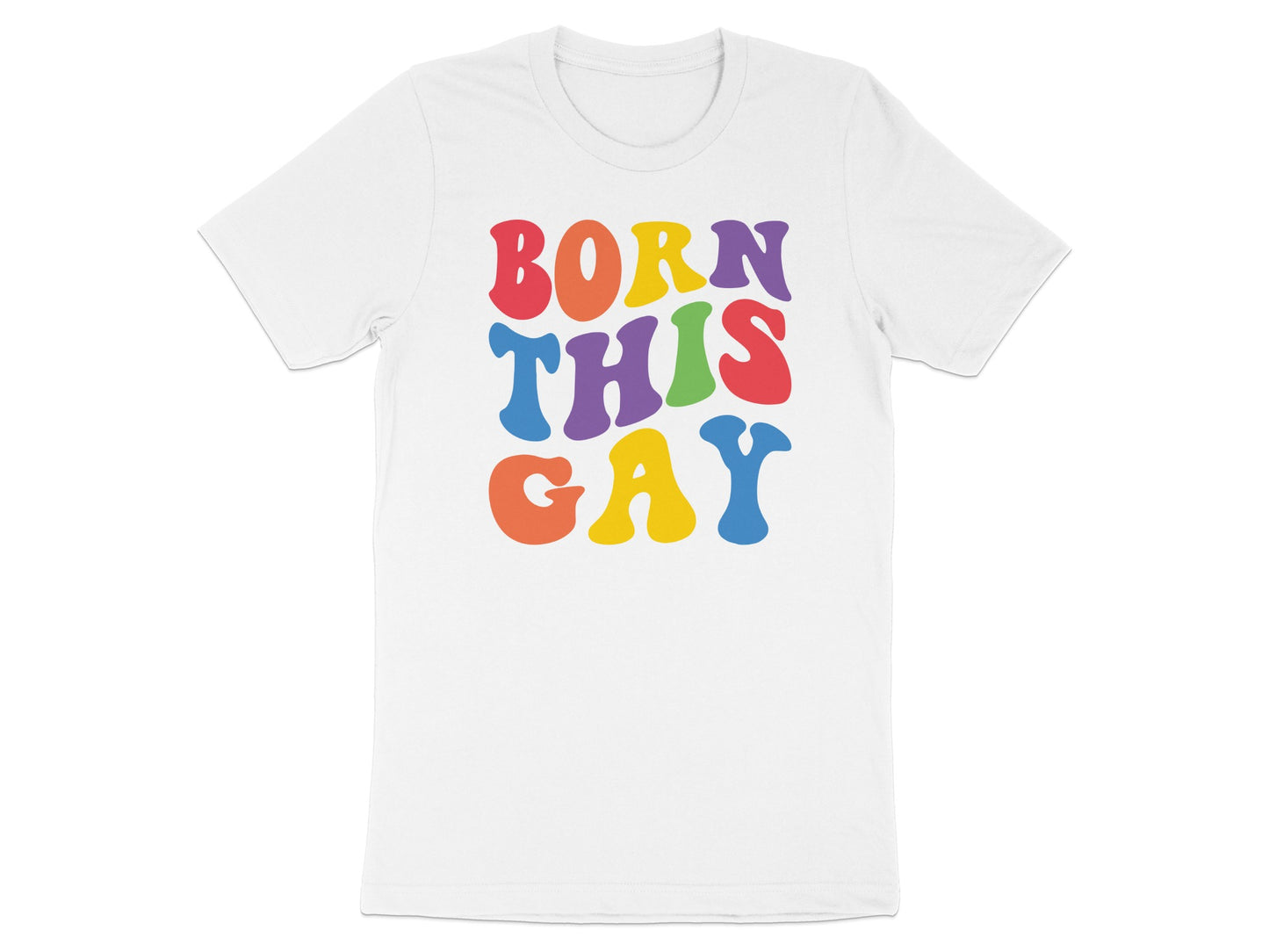 White t-shirt with colorful text "BORN THIS WAY" in rainbow hues.