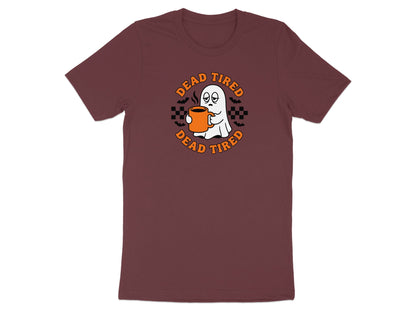 Maroon t-shirt with a cartoon ghost holding a coffee mug, text says "DEAD TIRED"