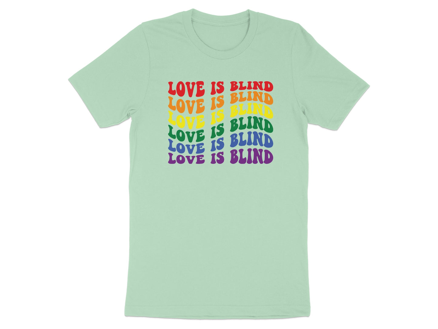 Mint green t-shirt with "LOVE IS BLIND" repeated in rainbow colors.