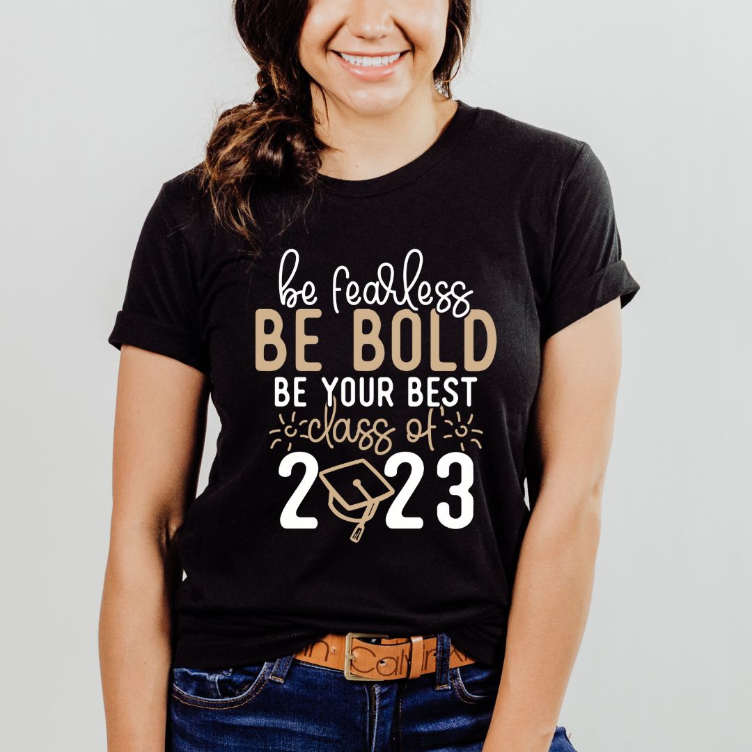 Class of 2023 Be Bold Graduation TShirt