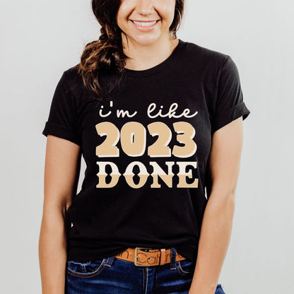 I'm Like 2023 Done Graduation Shirt