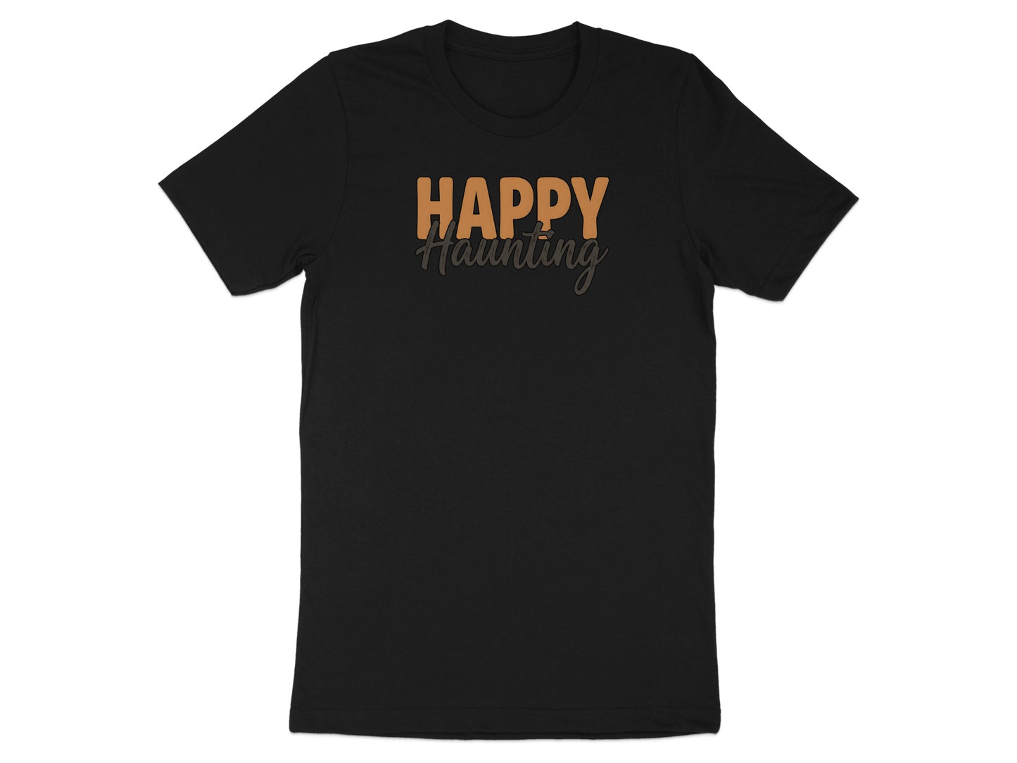 Black t-shirt with "Happy Haunting" text in orange and grey lettering.