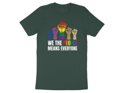 Green t-shirt with rainbow fists and "WE THE PEOPLE MEANS EVERYONE" text.