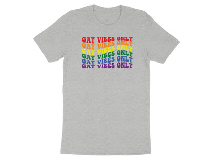 Grey t-shirt with rainbow text reading "GAY VIBES ONLY" stacked repeatedly.