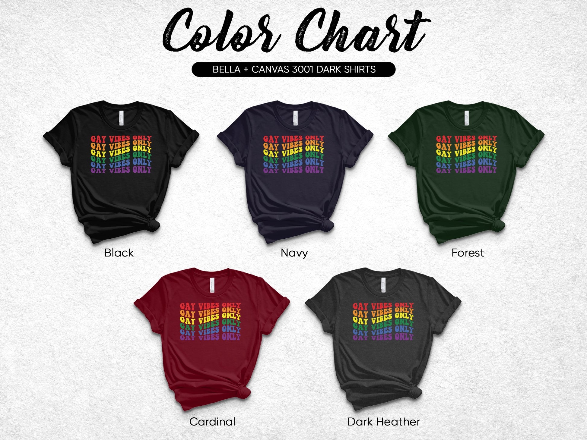 Color chart of Bella+Canvas 3001 dark shirts with "Gay Vibes Only" graphic.
