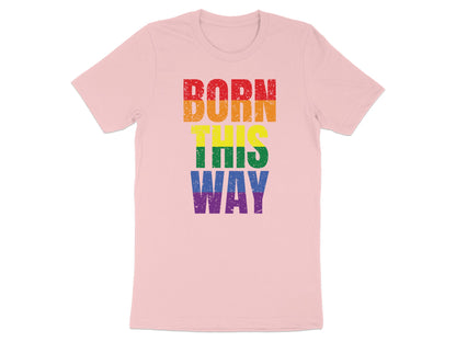 Pink t-shirt with "BORN THIS WAY" in rainbow colors.
