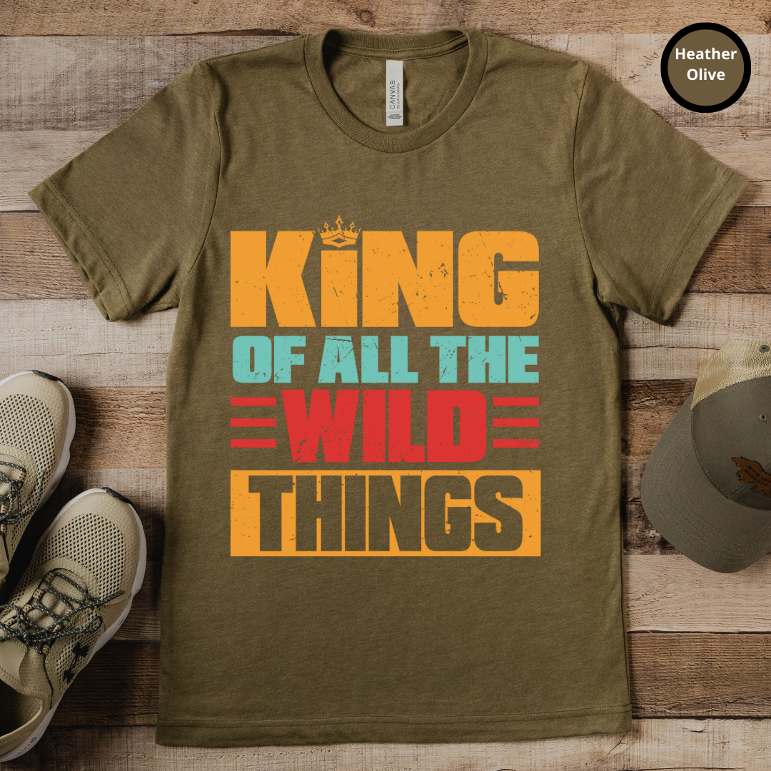 King Of All The Wild Things Shirt