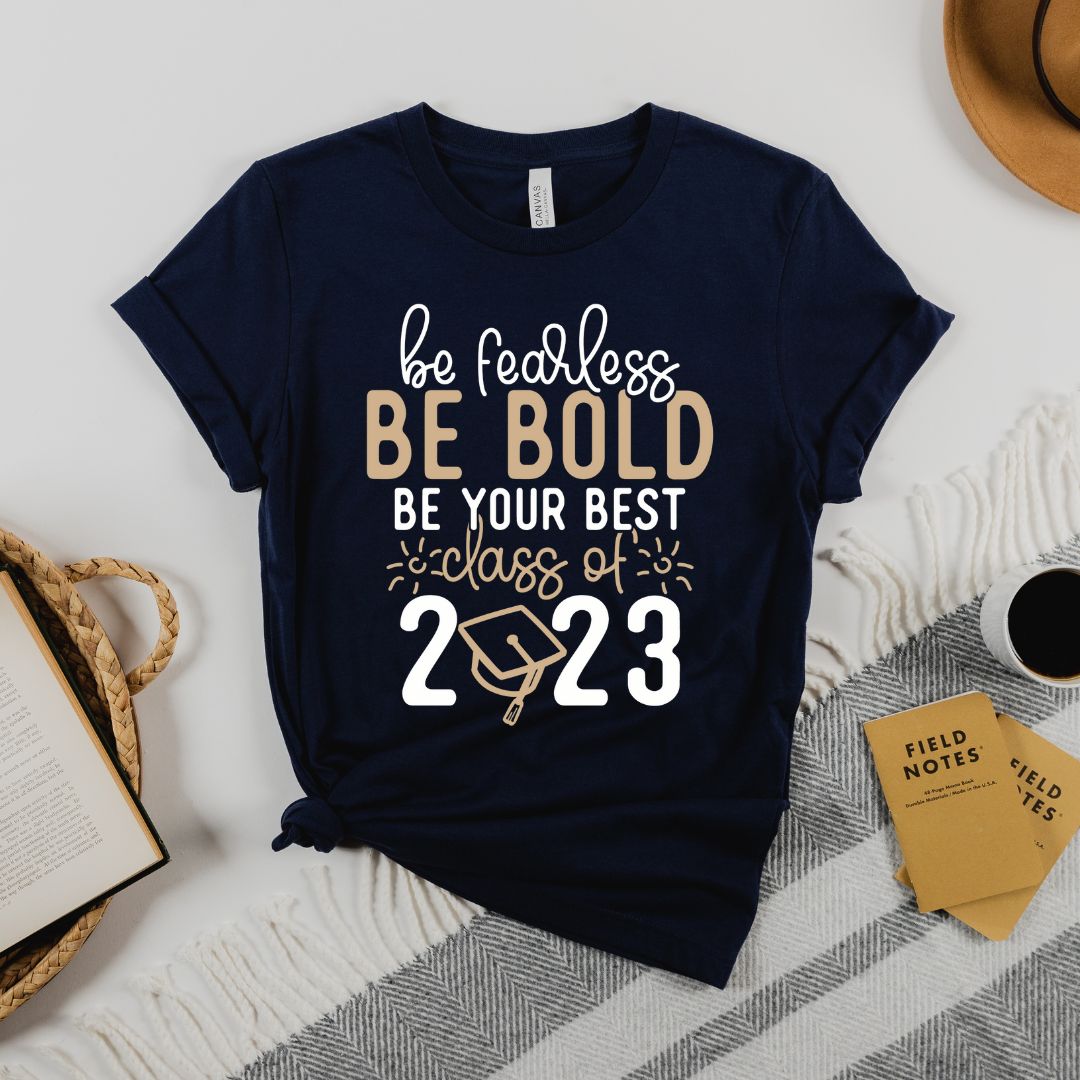 Class of 2023 Be Bold Graduation TShirt