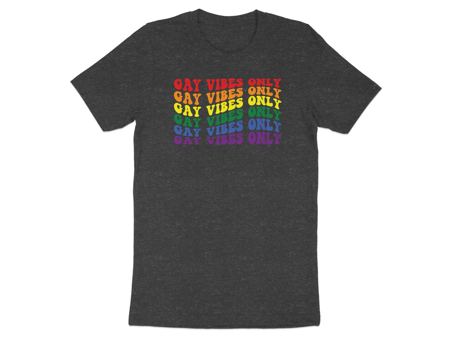 Charcoal t-shirt with "GAY VIBES ONLY" in rainbow colors.