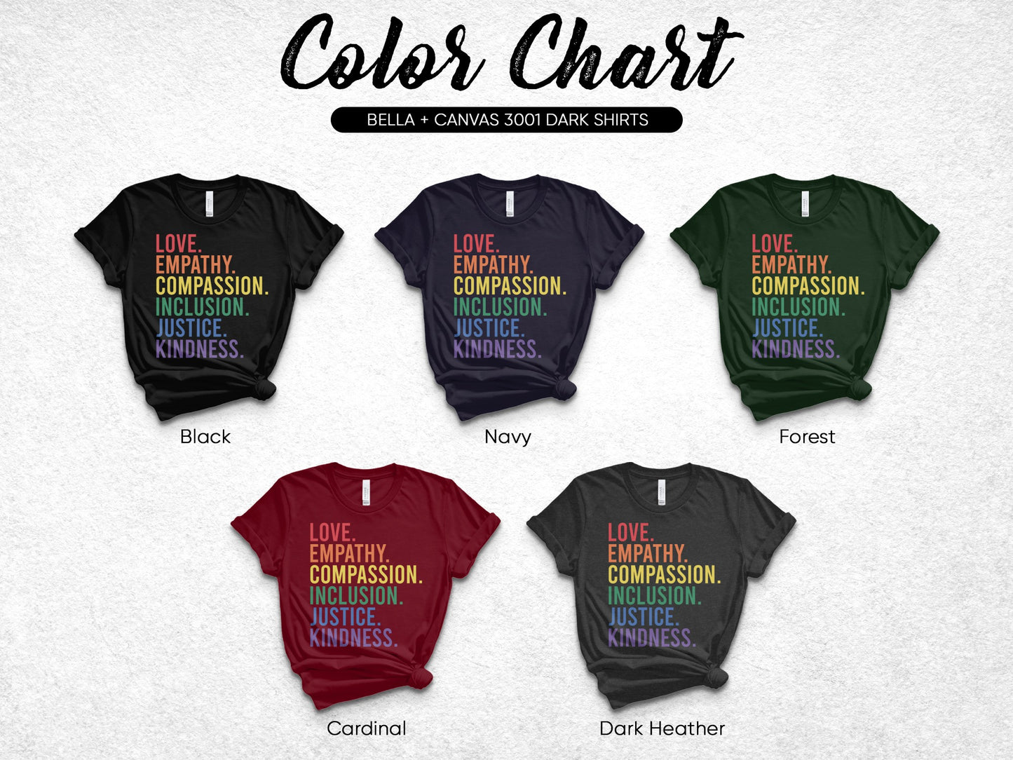 Color chart showing five dark Bella + Canvas 3001 shirts with "Love. Empathy. Compassion." text.