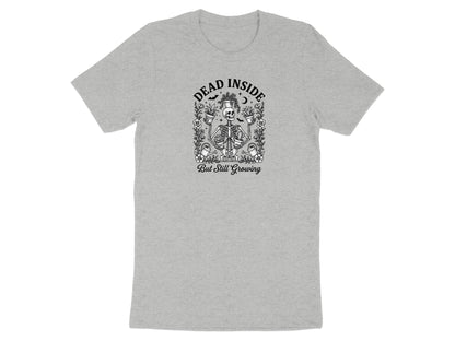 Grey t-shirt with skeleton holding plants and text "DEAD INSIDE But Still Growing".