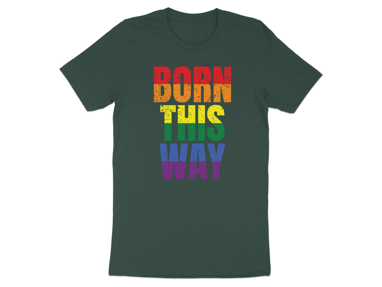 Green t-shirt with "Born This Way" text in rainbow LGBTQ+ colors.