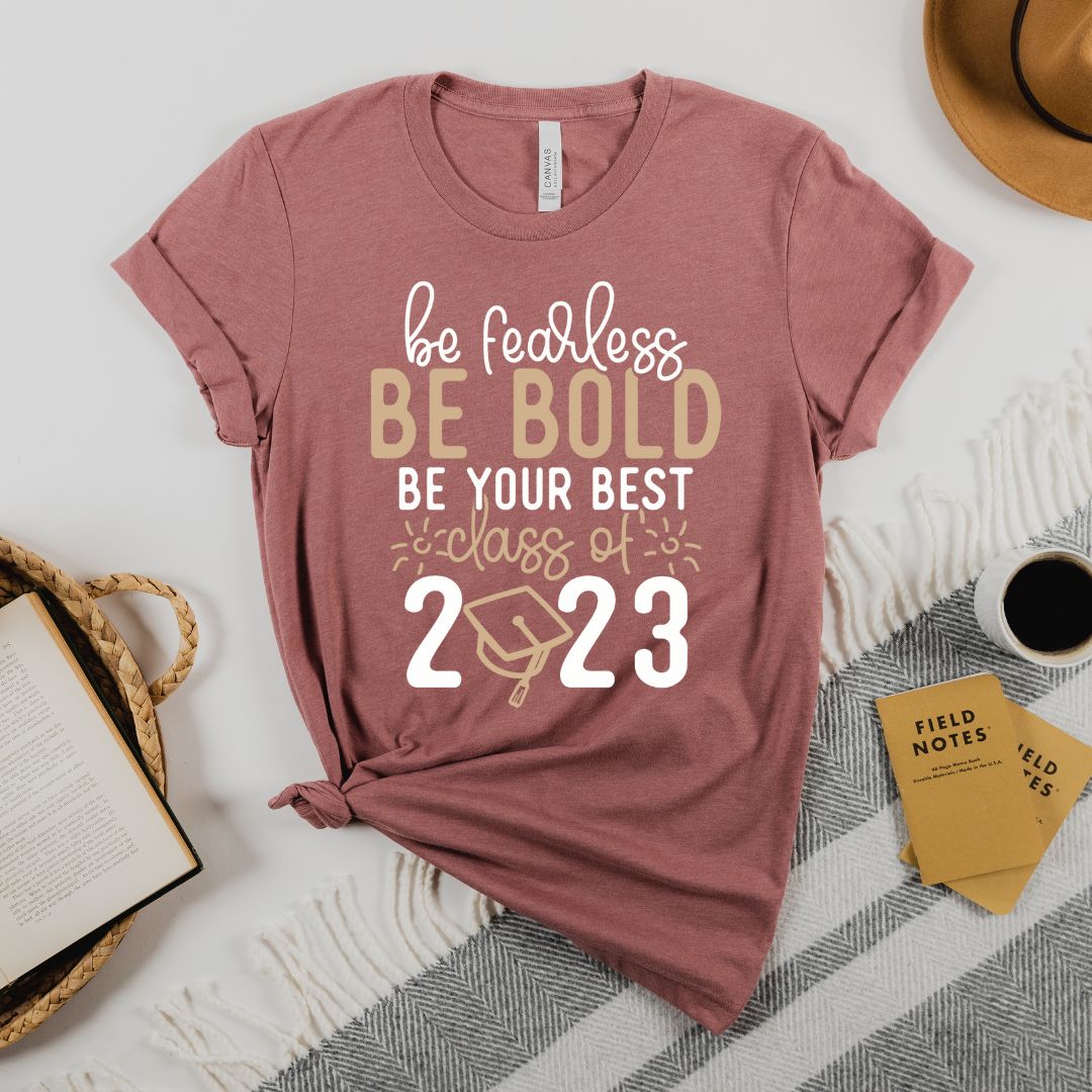 Class of 2023 Be Bold Graduation TShirt