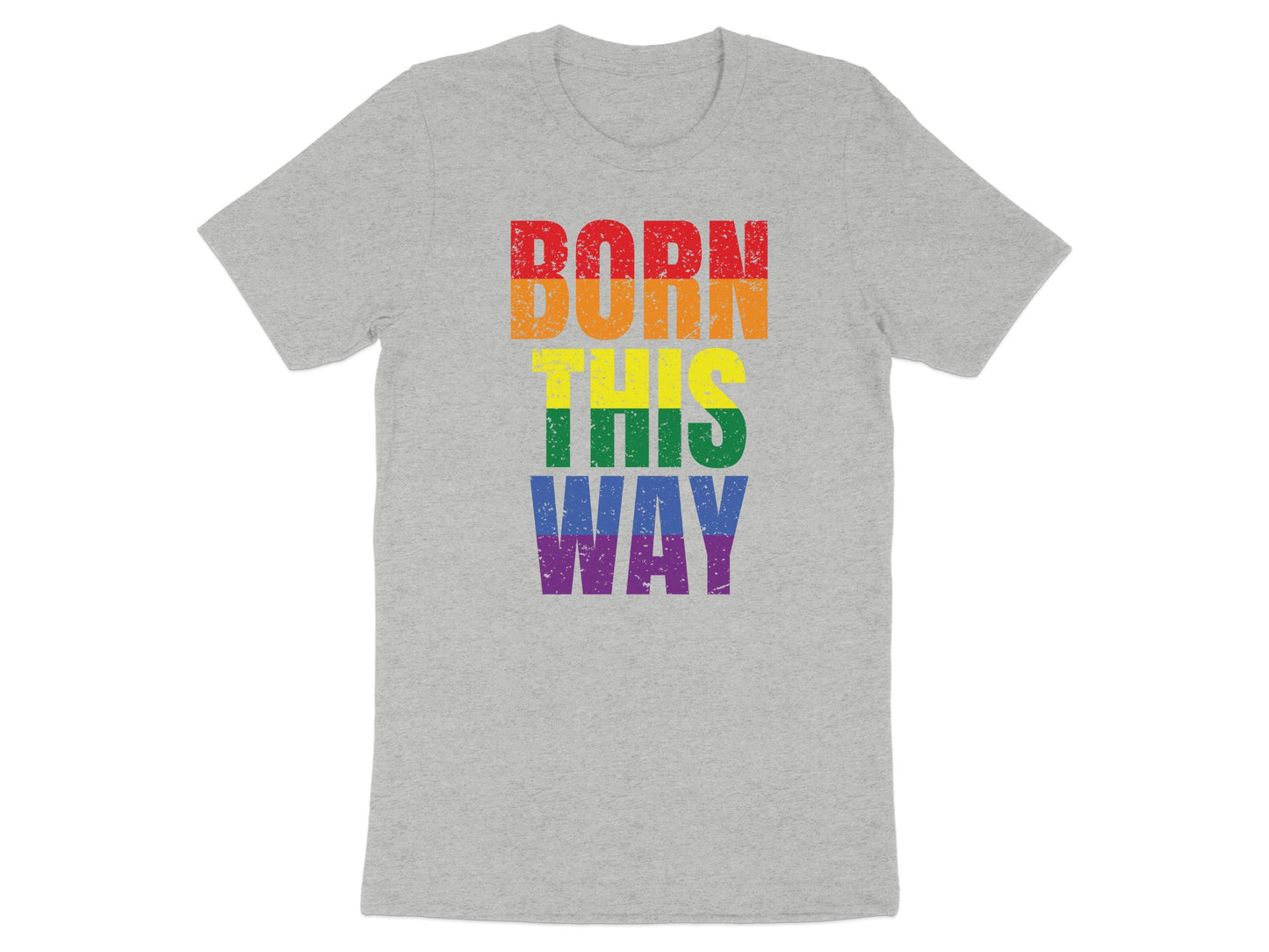 Grey t-shirt with rainbow text reading "BORN THIS WAY".