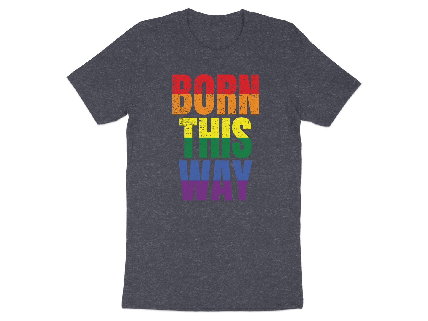 Dark gray t-shirt with "Born This Way" text in rainbow colors.