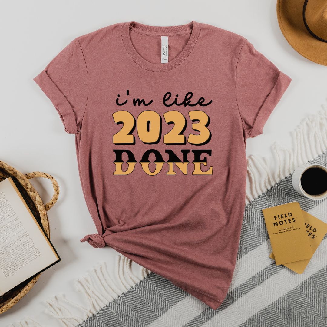 I'm Like 2023 Done Graduation Shirt