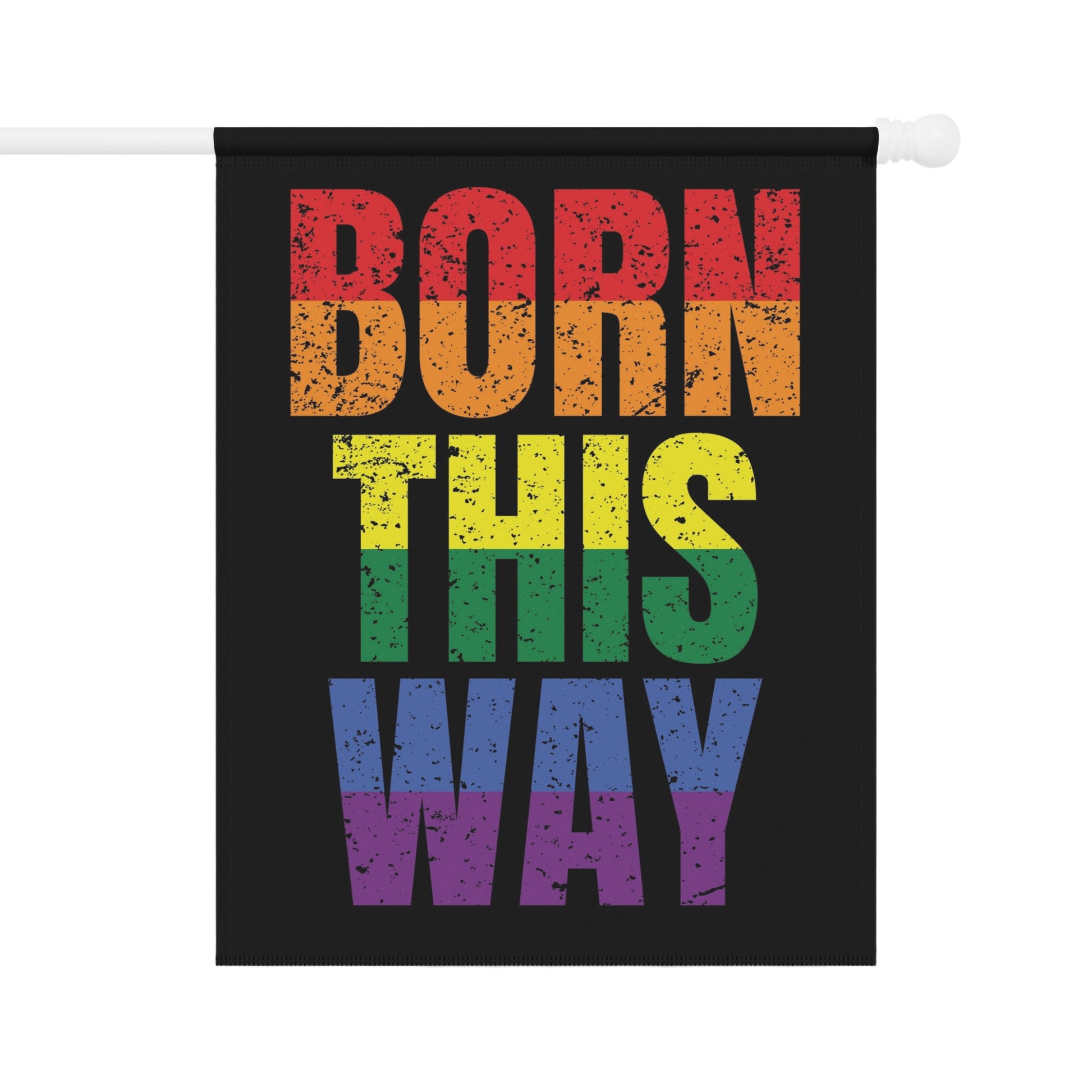 Black flag with "BORN THIS WAY" in rainbow LGBTQ+ colors.