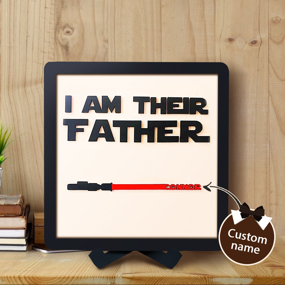 I AM THEIR FATHER Wooden Sign with Personalized Light Saber Names