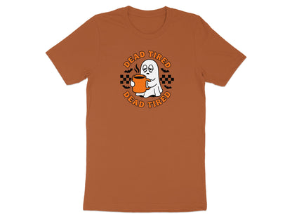 Brown t-shirt with a sad ghost holding a coffee cup, text reads "Dead Tired".