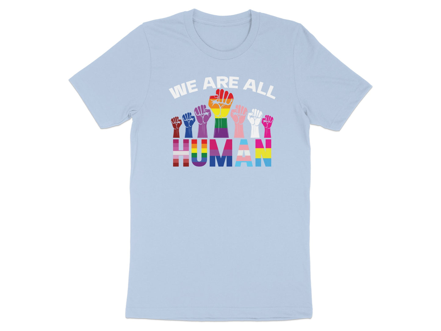 Light blue t-shirt with rainbow-striped fists and "WE ARE ALL HUMAN" text.