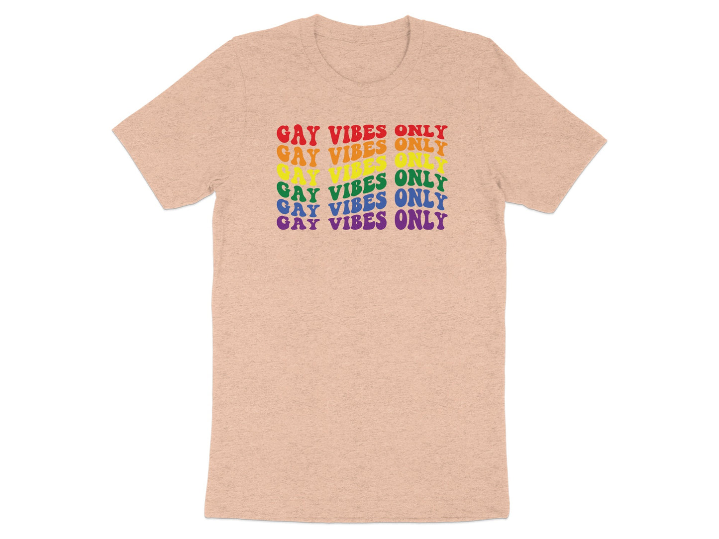 Peach t-shirt with "GAY VIBES ONLY" in rainbow lettering.