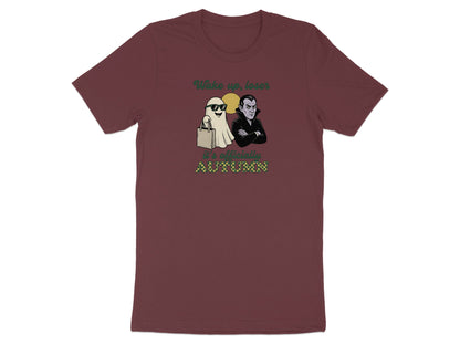 Ghost with sunglasses and vampire on maroon t-shirt saying "Wake up, loser it's officially Autumn".