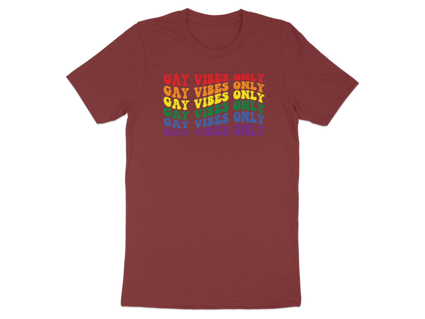 Maroon t-shirt with "GAY VIBES ONLY" in rainbow gradient text.