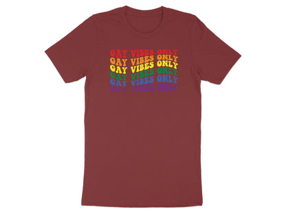 Maroon t-shirt with "GAY VIBES ONLY" in rainbow gradient text.