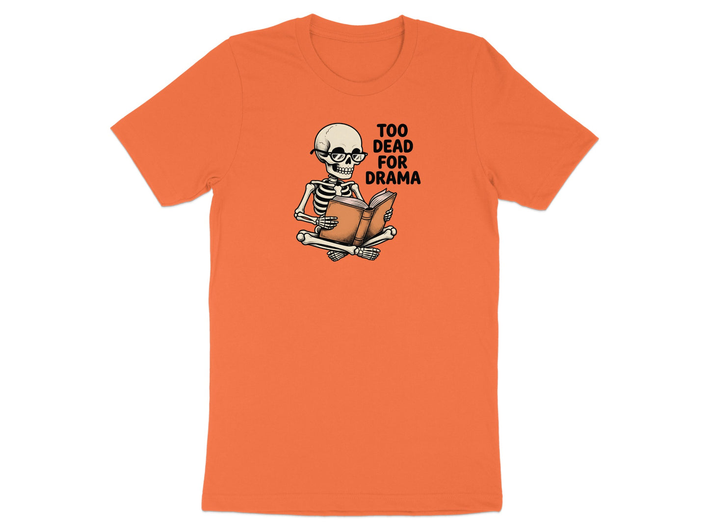 Skeleton with glasses reads a book with text "TOO DEAD FOR DRAMA".