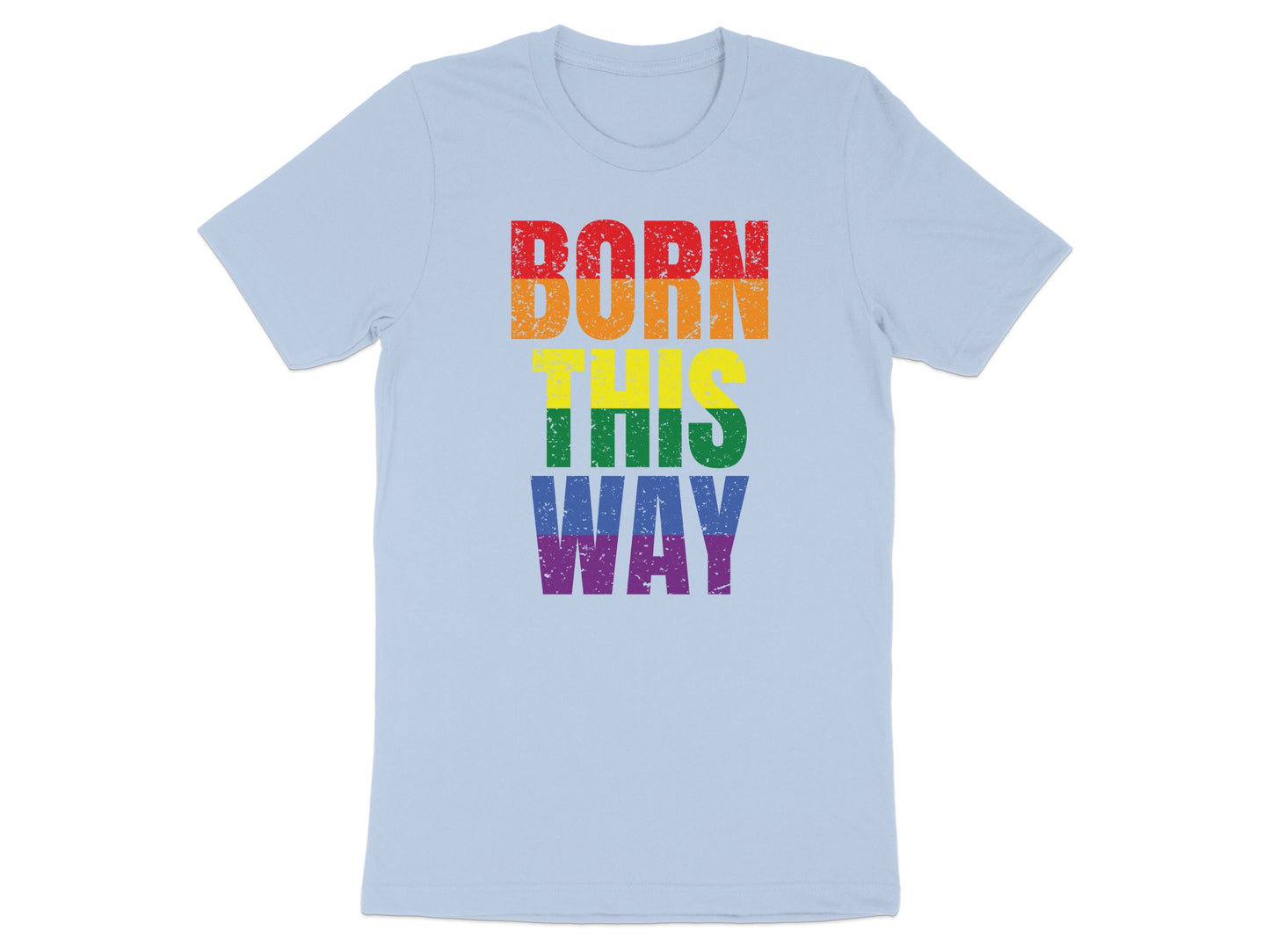 Light blue t-shirt with "BORN THIS WAY" in rainbow colors.
