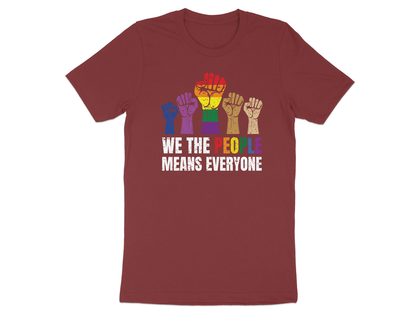 Maroon t-shirt with rainbow fist graphic and text "WE THE PEOPLE MEANS EVERYONE".