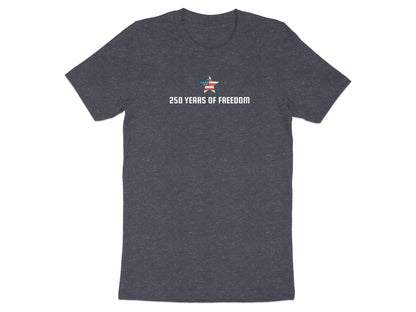 Dark t-shirt with "250 YEARS OF FREEDOM" and a star graphic.