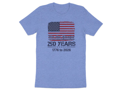 Blue t-shirt with American flag and text "We the People 250 Years 1776 to 2026".