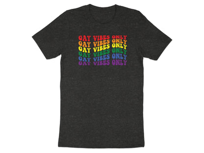 Dark t-shirt with rainbow text reading "GAY VIBES ONLY" stacked vertically.