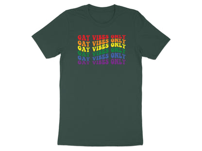 Dark green t-shirt with repeating "GAY VIBES ONLY" text in rainbow colors.