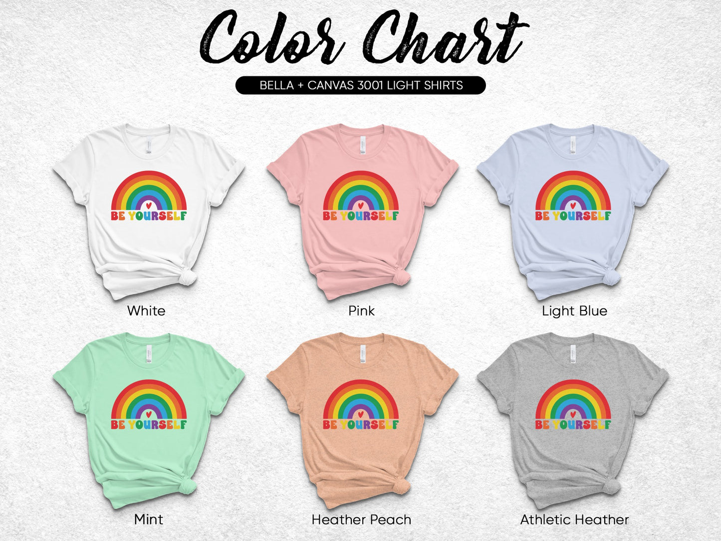 Color chart for BELLA + CANVAS 3001 shirts, showing rainbow graphic and "BE YOURSELF" text.