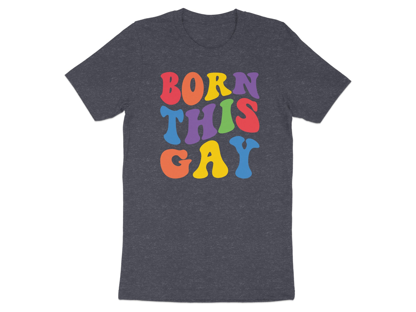 Dark grey t-shirt with "BORN THIS GAY" in colorful retro lettering.