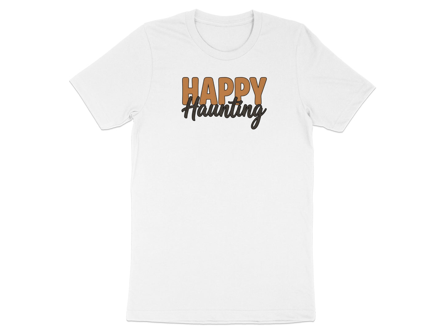 White t-shirt with "Happy Haunting" text in brown ombre and black outlines.