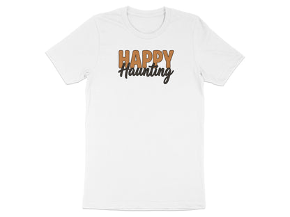 White t-shirt with "Happy Haunting" text in brown ombre and black outlines.