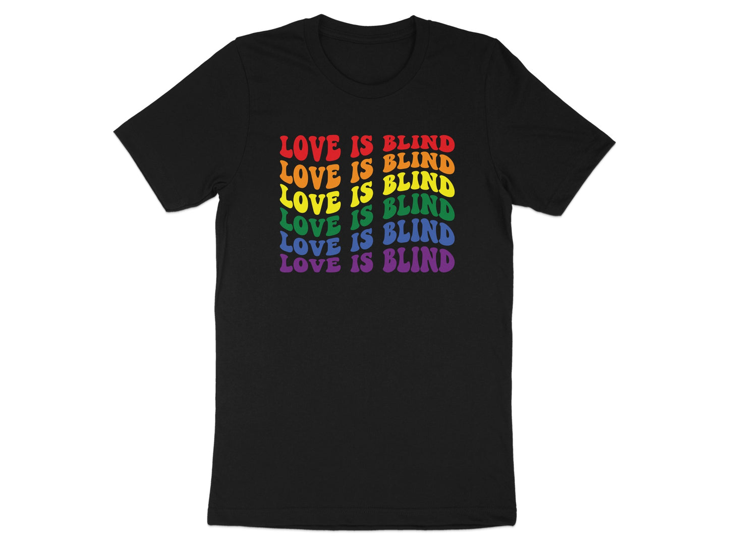 Black t-shirt with "LOVE IS BLIND" repeated in rainbow colors.