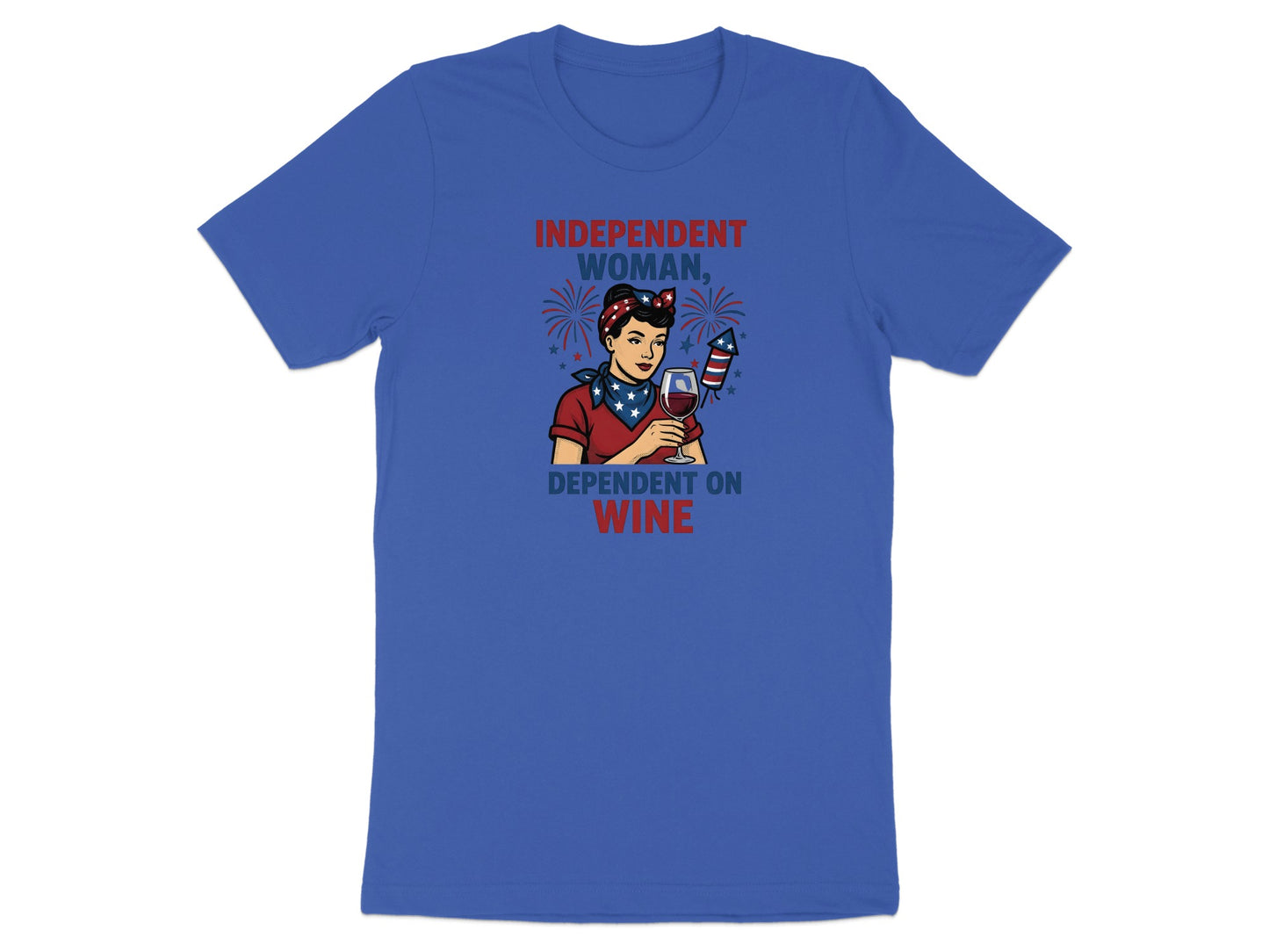 Blue t-shirt with "Independent Woman, Dependent on Wine" text and woman with firework.