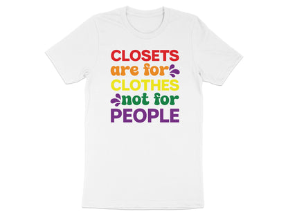 White t-shirt with rainbow text "CLOSETS are for CLOTHES not for PEOPLE".