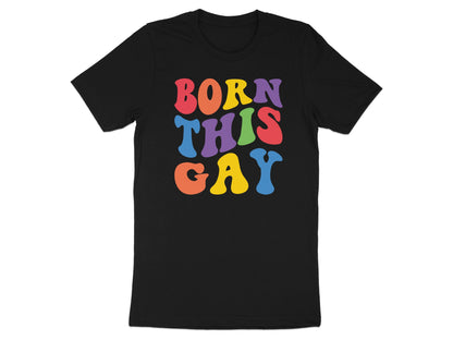 Black t-shirt with "BORN THIS GAY" in colorful, wavy text.