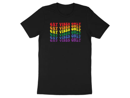 Black t-shirt with "GAY VIBES ONLY" in rainbow lettering.