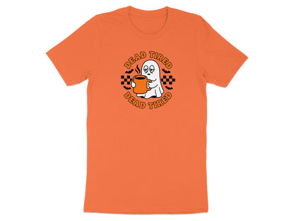 Orange t-shirt with a ghost holding a coffee mug, text reads "DEAD TIRED".